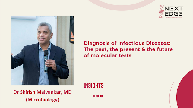 Diagnosis of Infectious Diseases: The past, the present & the future of molecular tests