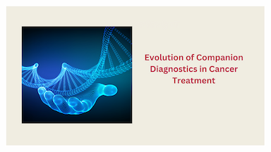 Evolution of Companion Diagnostics in Cancer Treatment