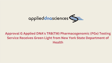 Approval Granted: Applied DNA's TR8(TM) Pharmacogenomic (PGx) Testing Service Receives Green Light from New York State Department of Health