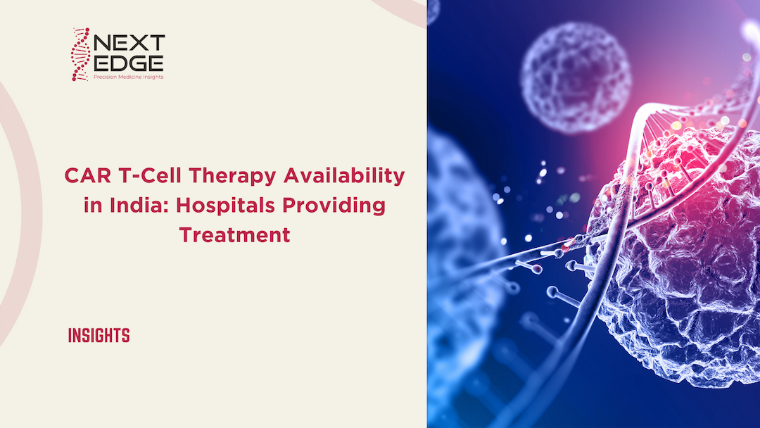 CAR T-Cell Therapy Availability in India: Hospitals Providing Treatment