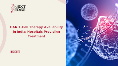 CAR T-Cell Therapy Availability in India: Hospitals Providing Treatment