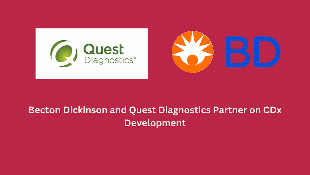 Becton Dickinson and Quest Diagnostics Partner on CDx Development