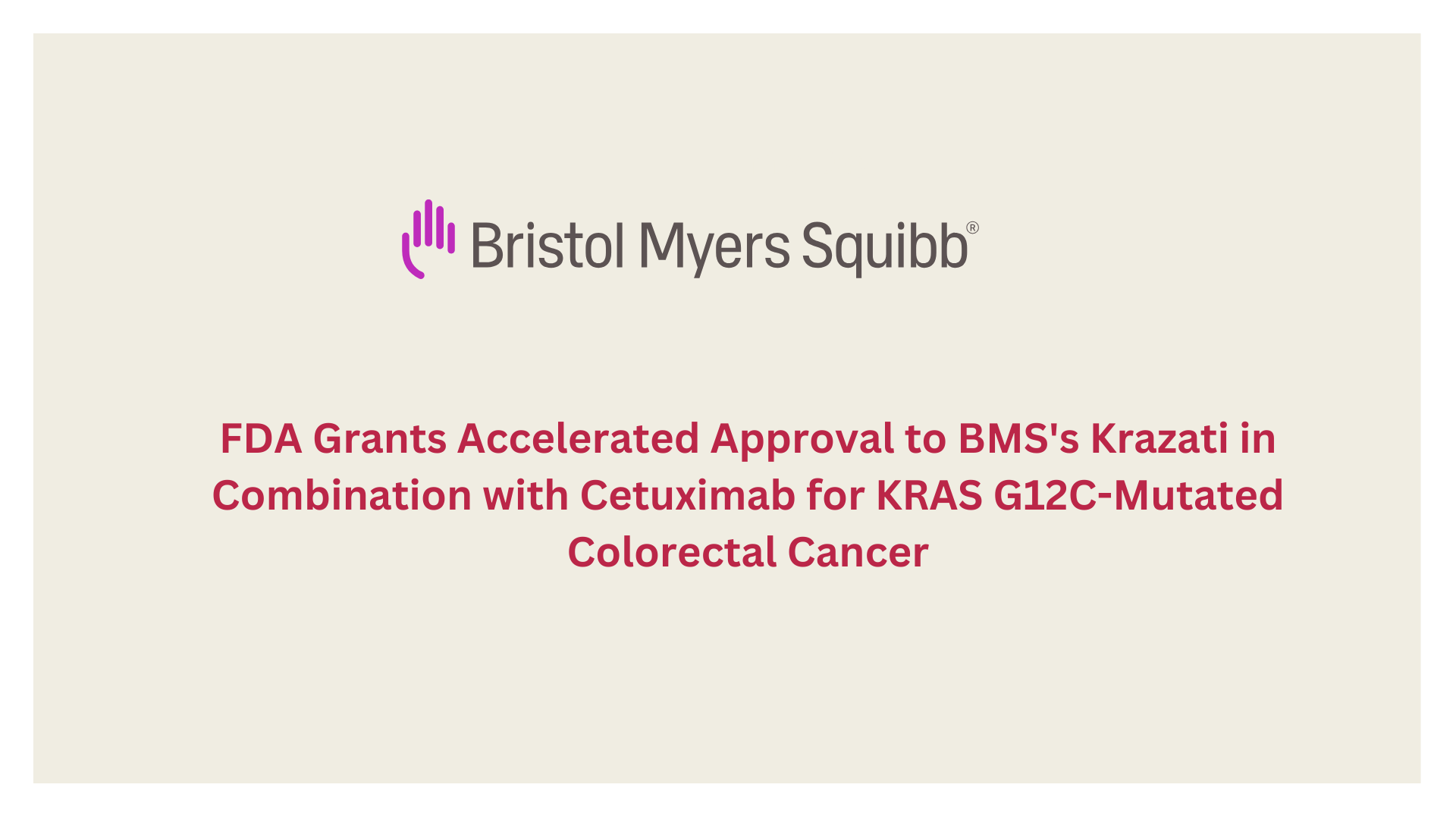 FDA Grants Accelerated Approval to BMS's Krazati in Combination with Cetuximab for KRAS G12C-Mutated Colorectal Cancer