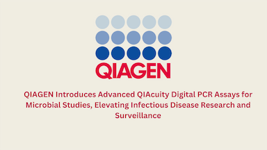 QIAGEN Introduces Advanced QIAcuity Digital PCR Assays for Microbial Studies, Elevating Infectious Disease Research and Surveillance