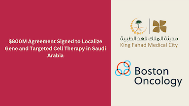 $800M Agreement Signed to Localize Gene and Targeted Cell Therapy in Saudi Arabia