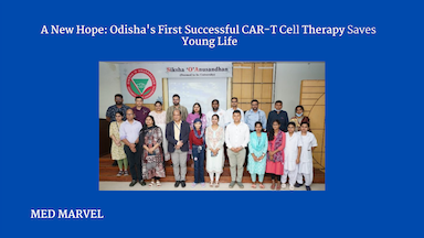 A New Hope: Odisha's First Successful CAR-T Cell Therapy Saves Young Life